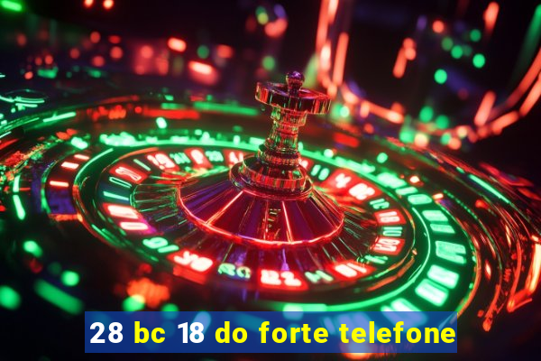 28 bc 18 do forte telefone